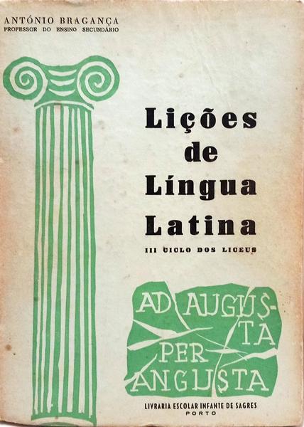 LIÇÕES DE LÍNGUA LATINA, 6.º e 7.º DOS LICEUS.