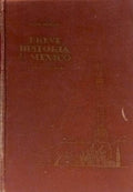 BREVE HISTORIA DE MEXICO. [3.ª EDIÇÃO]
