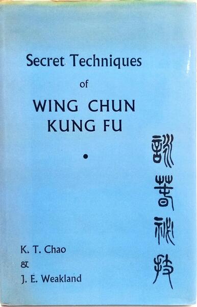 SECRET TECHNIQUES OFWING CHUN KUNG FU. [1.ª EDIÇÃO]