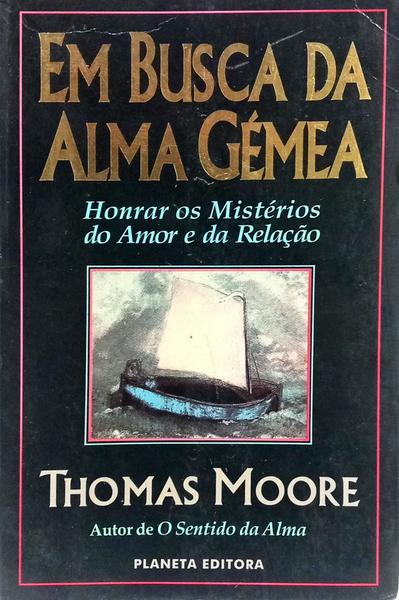 EM BUSCA DA ALMA GÉMEA. [4.ª EDIÇÃO]