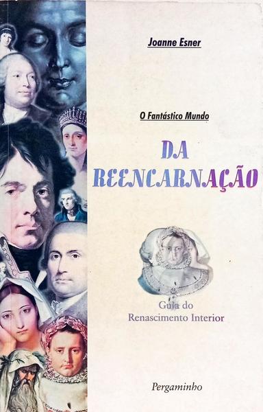 O FASNTÁSTICO MUNDO DA REENCARNAÇÃO. [1.ª REIMP.]