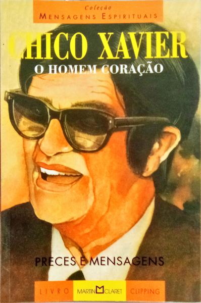 CHICO XAVIER: O HOMEM CORAÇÃO.
