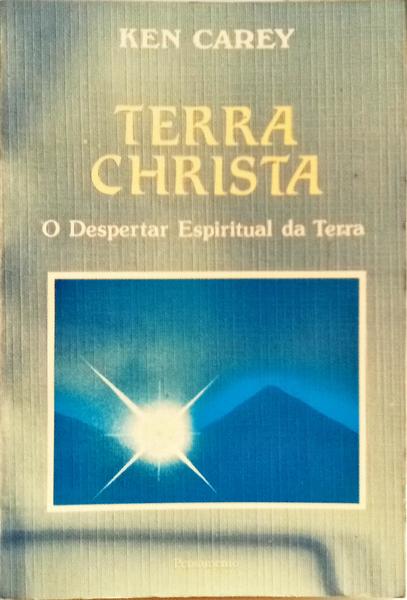 TERRA CHRISTA: O DESPERTAR ESPIRITUAL DA TERRA.