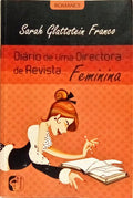 DIÁRIO DE UMA DIRECTORA DE REVISTA... FEMININA. [1.ª EDIÇÃO]