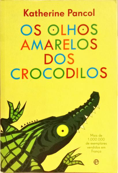 OS OLHOS AMARELOS DOS CROCODILOS.