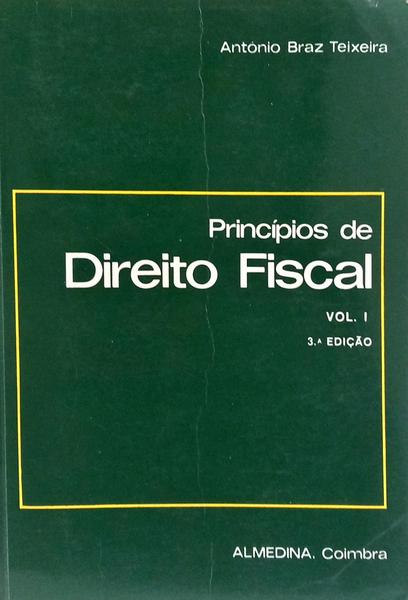 PRINCÍPIOS DE DIREITO FISCAL. [2 VOLS. - 3.ª EDIÇÃO, REIMPRESSÃO DE 1995]