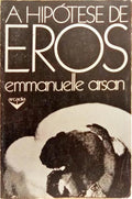 A HIOÓTESE DE EROS. [1.ª EDIÇÃO]