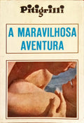 A MARAVILHOSA AVENTURA.