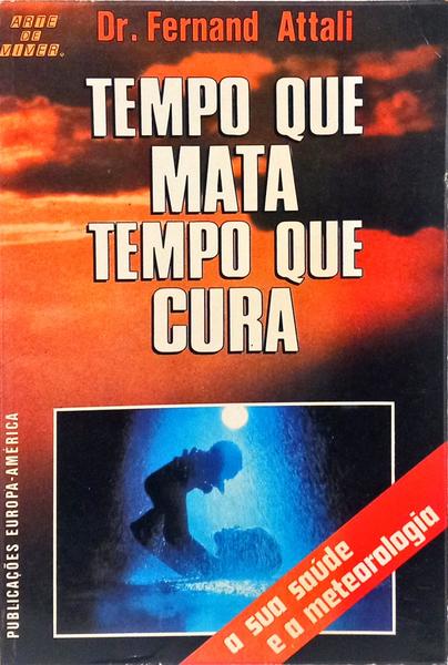 TEMPO QUE MATA, TEMPO QUE CURA.