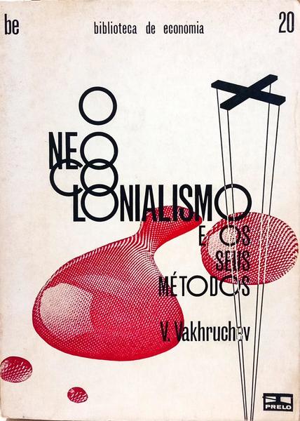 O NEOCOLONIALISMO E OS SEUS MÉTODOS.
