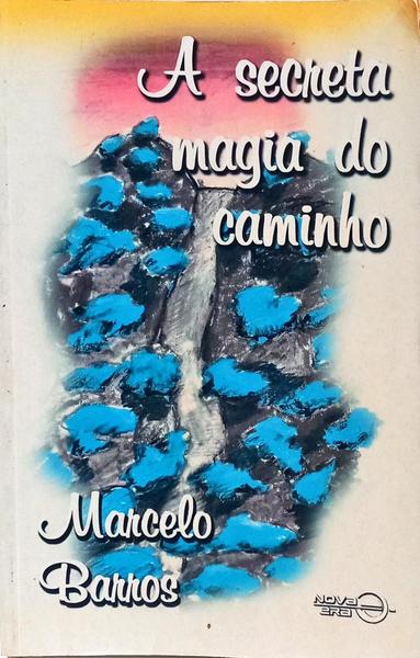 A SECRETA MAGIA DO CAMINHO.