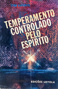 TEMPERAMENTO CONTROLADO PELO ESPÍRITO.