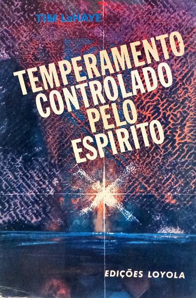 TEMPERAMENTO CONTROLADO PELO ESPÍRITO.