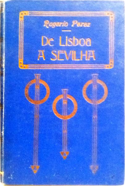 DE LISBOA A SEVILHA PELOS PIRINÉOS. [ENC.]