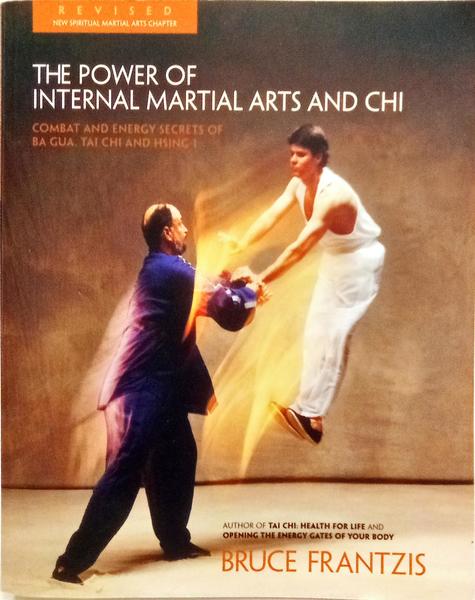 THE POWER OF INTERNAL MARTIAL ARTS AND CHI.