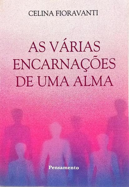 AS VÁRIAS ENCARNAÇÕES DE UMA ALMA.
