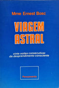 VIAGEM ASTRAL. [4.ª EDIÇÃO]