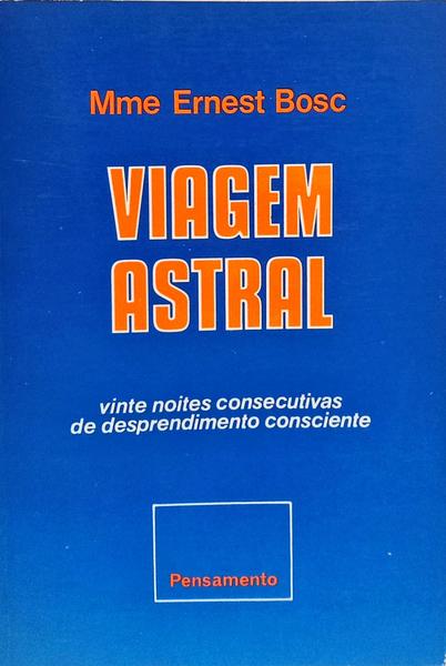 VIAGEM ASTRAL. [4.ª EDIÇÃO]