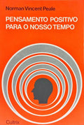 O PODER DO PENSAMENTO POSITIVO PARA O NOSSO TEMPO.