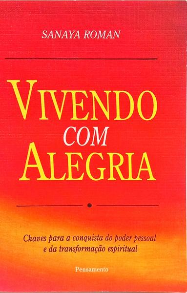 VIVENDO COM ALEGRIA. [1.ª EDIÇÃO]