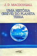 UMA HISTÃ“RIA (BREVE) DO PLANETA TERRA: MONTANHAS, MAMÃFEROS, FOGO E GELO. [1.Âª EDIÃ‡ÃƒO]