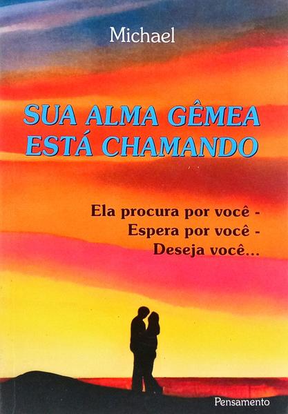 SUA ALMA GÉMEA ESTÁ CHAMANDO. [1.ª EDIÇÃO]