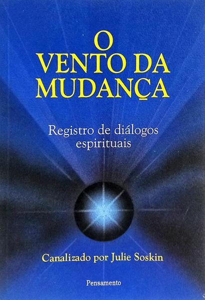 O VENTO DA MUDANÇA: REGISTO DE DIÁLOGOS ESPIRITUAIS.