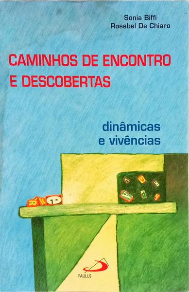 CAMINHOS DE ENCONTRO E DESCOBERTAS.