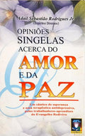 OPINIÕES SINGELAS ACERCA DO AMOR E DA PAZ.