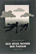 SÃO ESTAS NUVENS QUE PASSAM: ENSAIOS E CRÓNICAS.