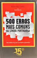 500 ERROS MAIS COMUNS NA LÍNGUA PORTUGUESA. [1.ª EDIÇÃO]