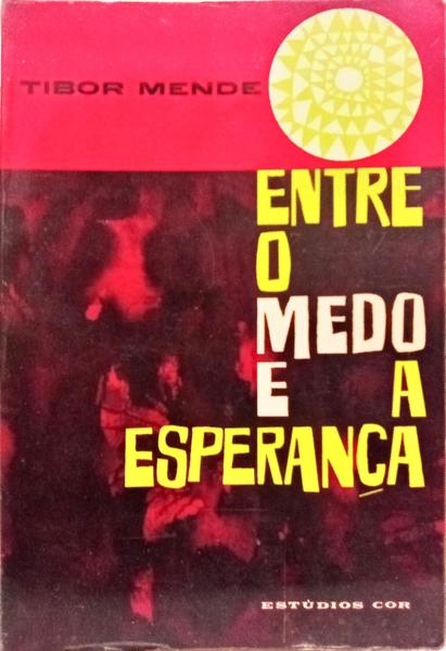ENTRE O MEDO E A ESPERANÇA.