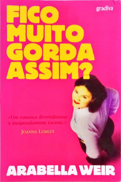 FICO MUITO GORDA ASSIM?