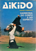 AIKIDO: HARMONIA DO CORPO E DO ESPÍRITO.