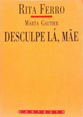 DESCULPE LÁ, MÃE. [4.ª EDIÇÃO]