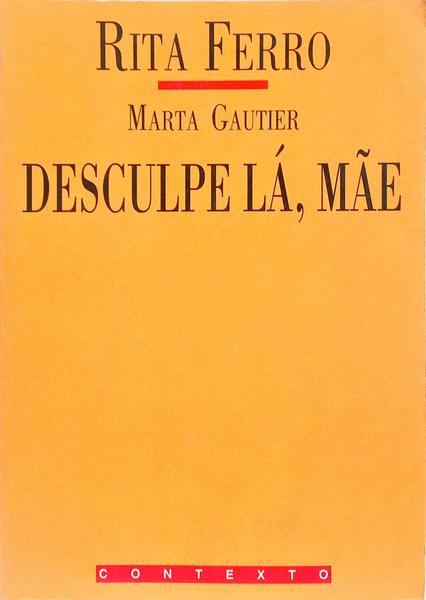 DESCULPE LÁ, MÃE. [4.ª EDIÇÃO]