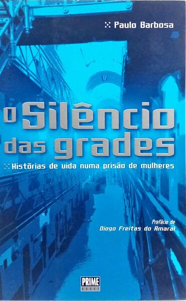 O SILÊNCIO DAS GRADES. [1.ª EDIÇÃO]