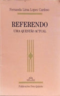 REFERENDO: UMA QUESTÃO ACTUAL. [1.ª EDIÇÃO]