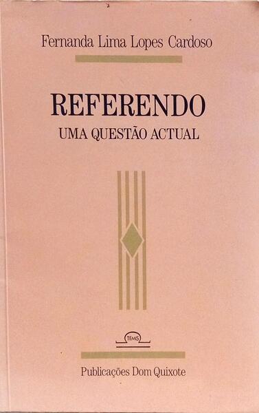 REFERENDO: UMA QUESTÃO ACTUAL. [1.ª EDIÇÃO]
