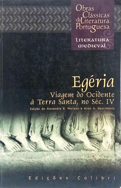 EGÉRIA: VIAGEM DO OCIDENTE À TERRA SANTA, NO SÉC. IV.