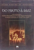DO FRUTO À RAIZ. [1.ª EDIÇÃO]