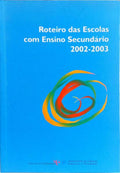 ROTEIRO DAS ESCOLAS COM ENSINO SECUNDÁRIO 2002-2003.