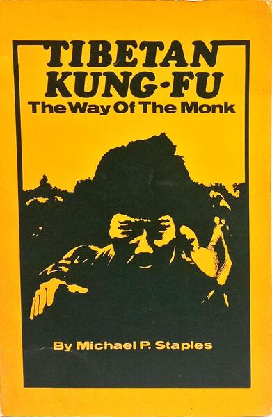 TIBETAN KUNG-FU, THE WAY OF THE MONK.