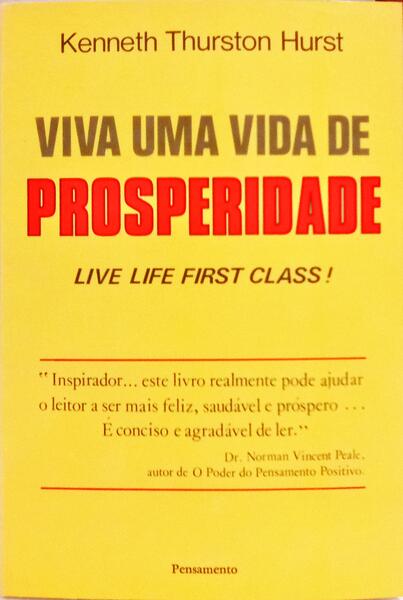 VIVA UMA VIDA DE PROSPERIDADE. [1.ª EDIÇÃO]