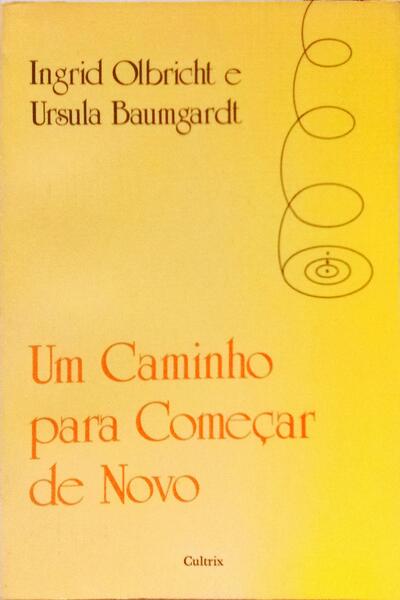 UM CAMINHO PARA COMEÇAR DE NOVO. [1.ª EDIÇÃO]