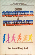 COMO CONQUISTAR A FELICIDADE.