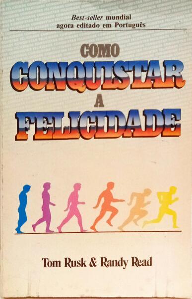 COMO CONQUISTAR A FELICIDADE.