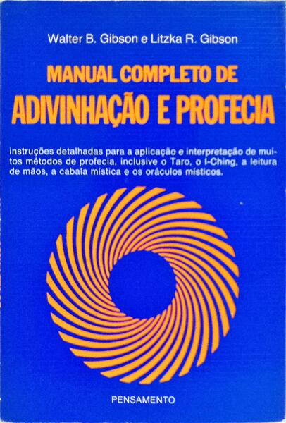 MANUAL COMPLETO DE ADIVINHAÇÃO E PROFECIA. [3.ª EDIÇÃO]
