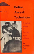POLICE ARREST TECHNIQUES, A WAY OF THINKING.