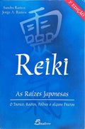 REIKI, AS RAÍZES JAPONESAS. [3.ª EDIÇÃO]